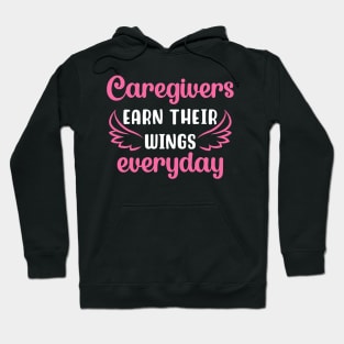 Caregivers Earn Their Wings Everyday Hoodie